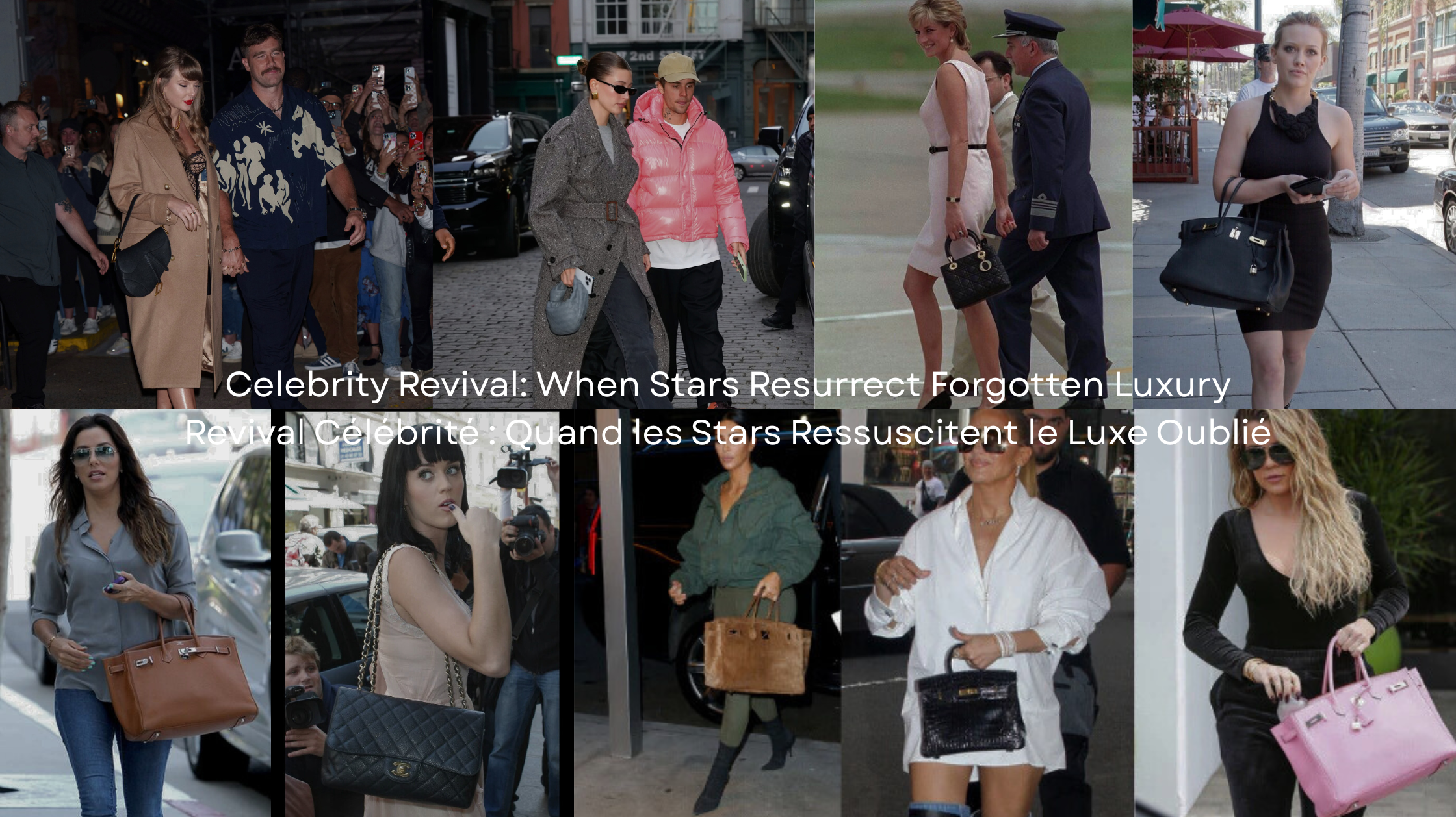 Celebrities carrying luxury bags revival trends Hermes Birkin Chanel Dior vintage fashion influence Bam Luxury Store
