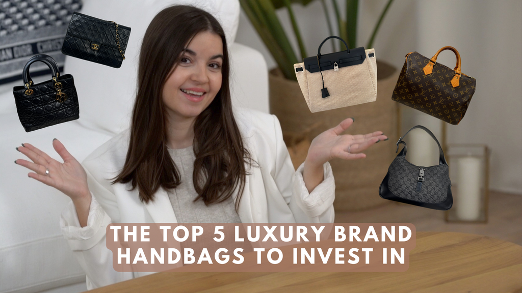The top 5 luxury brand handbags to invest in