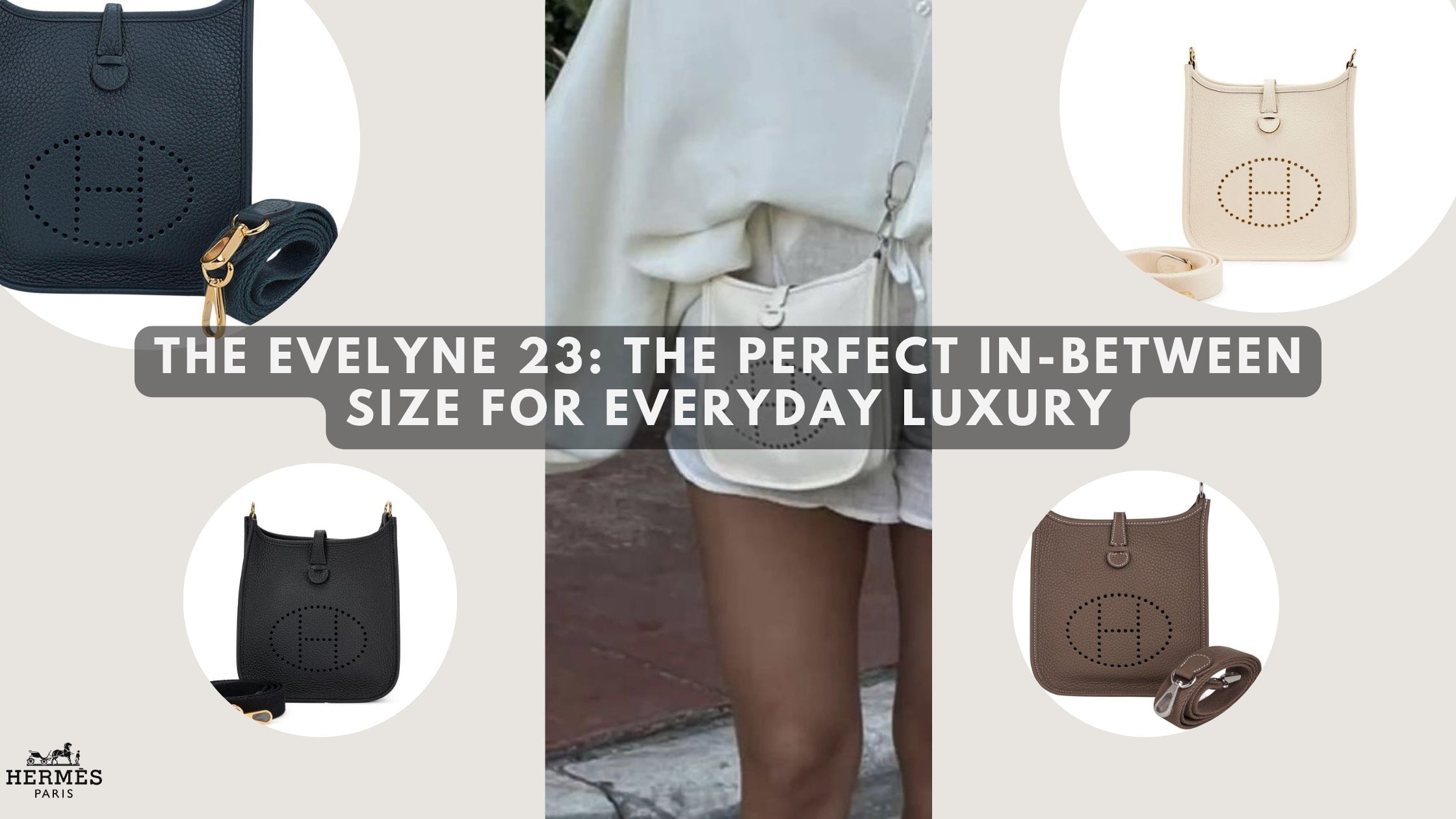 THE HERMES EVELYNE 23: IS IT THE BEST SIZE