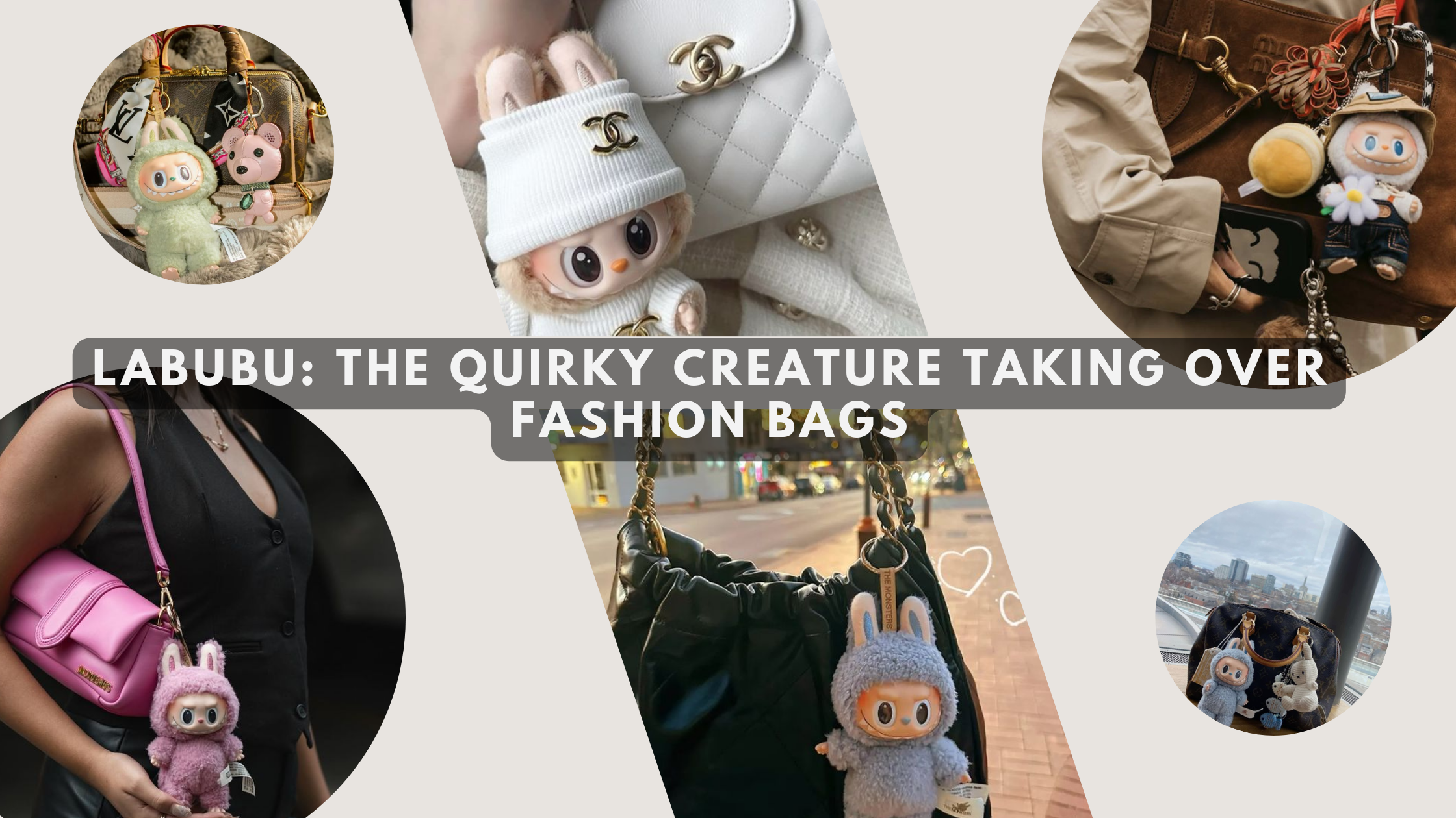 Labubu: The quirky creature taking over fashion bags